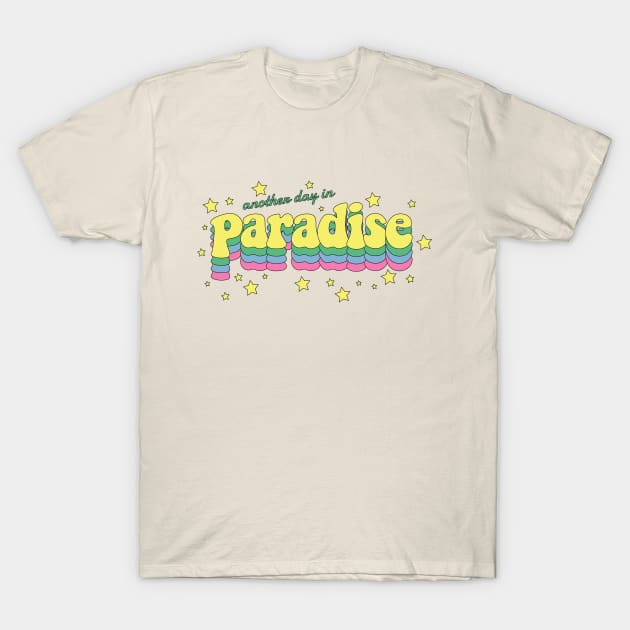 Another day in Paradise T-Shirt by jealousclub